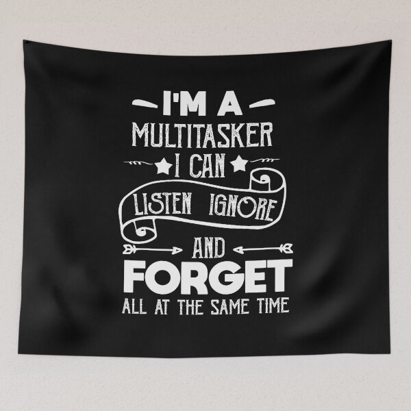 Item preview, Im A Multitasker I Can Listen Ignore And Forget designed and sold by POSITIVEHL HL.