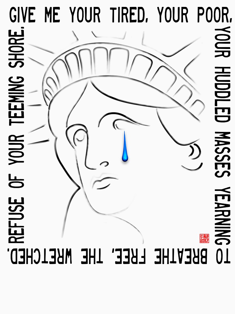 "Statue of Liberty Quote Give me your tired, your poor" Tshirt by BluePolitica Redbubble