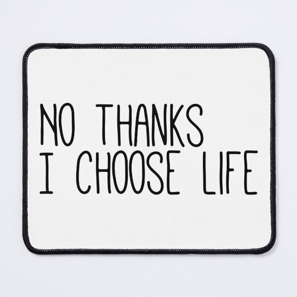 Item preview, No thanks I choose life (Transparent) designed and sold by jayjayjules.