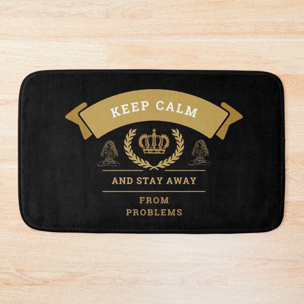 Item preview, KEEP CALM AND STAY AWAY FROM PROBLEMS designed and sold by successmom.