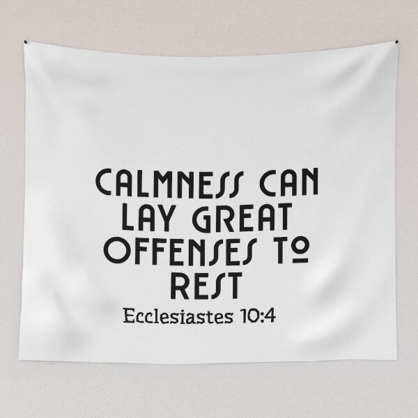 Item preview, Calmness Can Lay Great Offenses To Rest Ecclesiastes 10:4 designed and sold by ebocraft.