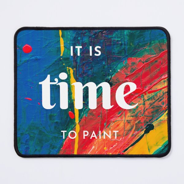 Item preview, It is time to Paint design,  designed and sold by MindsetDesign.
