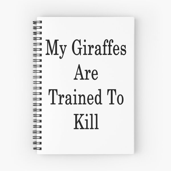 Item preview, My Giraffes Are Trained To Kill designed and sold by supernova23.