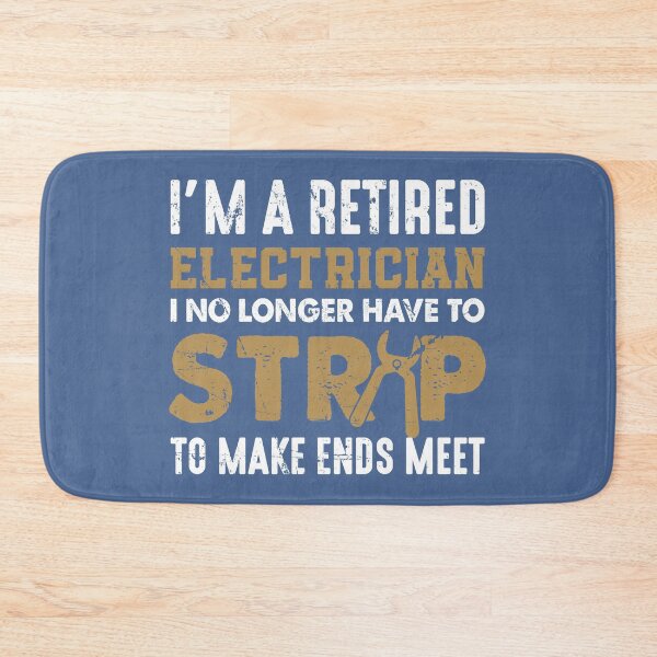 Item preview, I'm A Retired Electrician I No Longer Have To Strip Electrical designed and sold by raretshirtsuk.