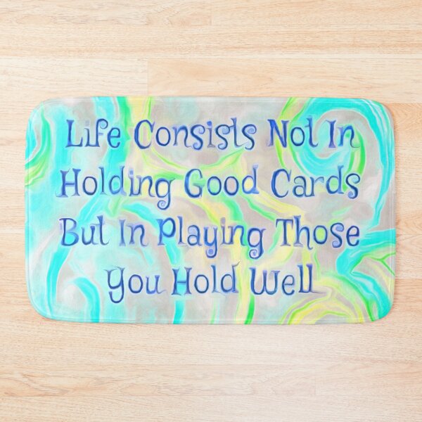 Item preview, Life Consist Not In Holding Good Cards But In Playing Those You Hold Well designed and sold by MediaArtbyMara.