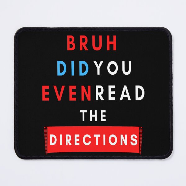 Item preview, Bruh Did You Even Read The Directions T-shirt Funny Meme designed and sold by Sloyar.