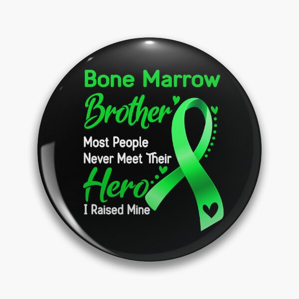Item preview, Bone Marrow Brother Most People Never Meet Their Hero I Raise Mine designed and sold by tenjun16.