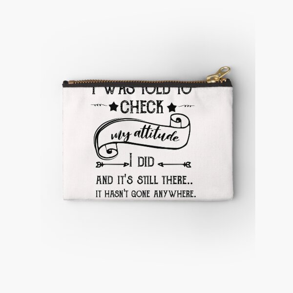Item preview,  I Was Told To Check My Attitude, Humorous Shit, Funny Quote Shirt designed and sold by POSITIVEHL HL.