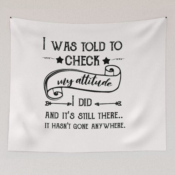 Item preview,  I Was Told To Check My Attitude, Humorous Shit, Funny Quote Shirt designed and sold by POSITIVEHL HL.