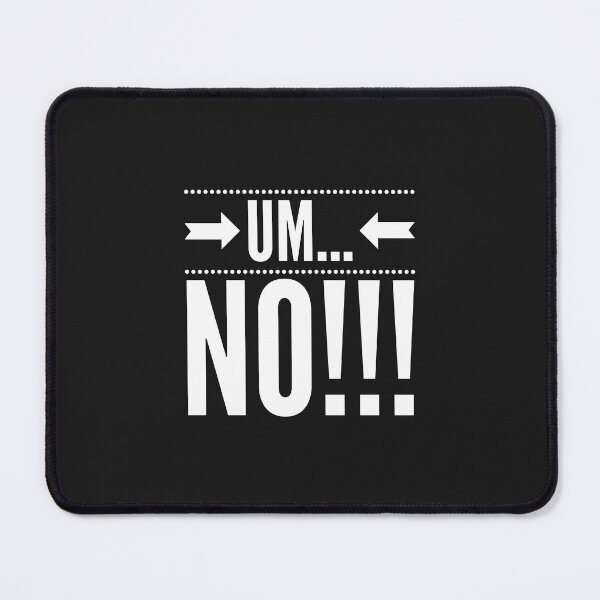 Item preview, Um...No!!!  designed and sold by JustSayinShop.