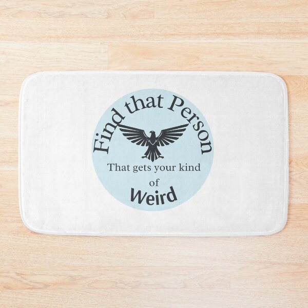 Item preview, Find that Person that gets your kind of weird w eagle 8 designed and sold by TIPJ.