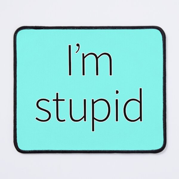 Item preview, I'm stupid designed and sold by suranyami.