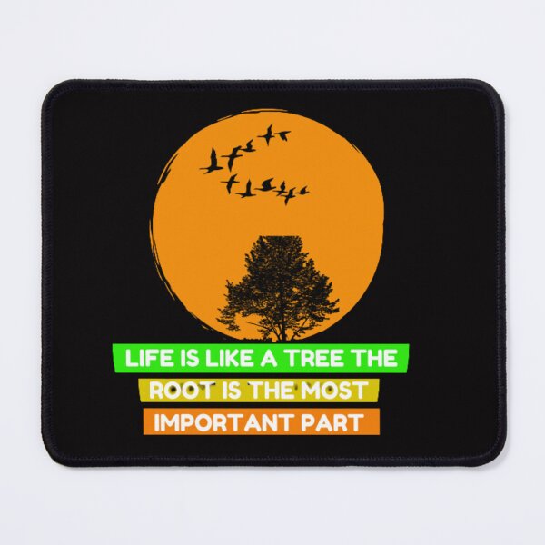 Item preview, LIFE IS LIKE A TREE THE ROOT IS THE MOST IMPORTANT PART designed and sold by LOUCAS6.