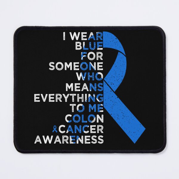 Item preview, Colon Cancer Awareness I Wear Blue For Someone Who Means Everything To Me designed and sold by cssdru.