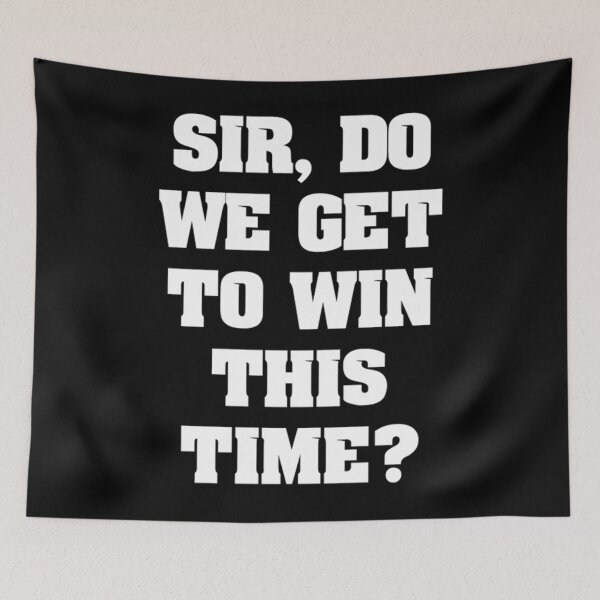 Item preview, Sir, Do We Get To Win This Time designed and sold by zodakikki.