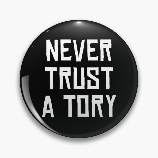 Item preview, Never Trust A Tory designed and sold by Texterns.