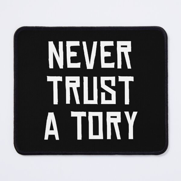Item preview, Never Trust A Tory designed and sold by Texterns.