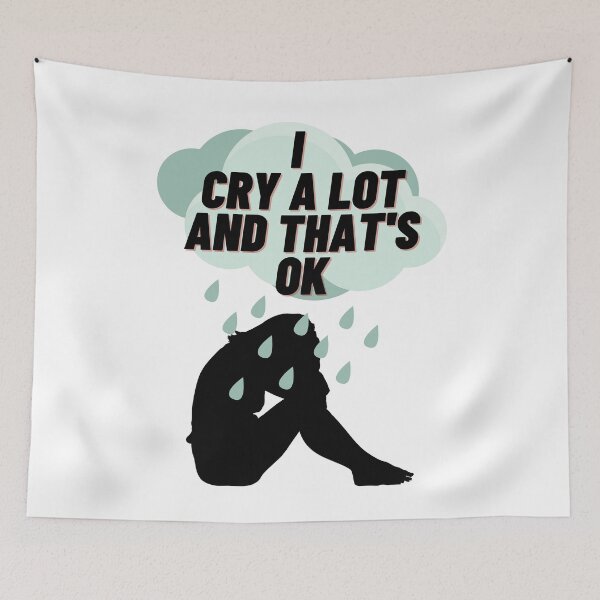 Item preview, I cry a lot, and that's ok designed and sold by Mechanical-Artt.