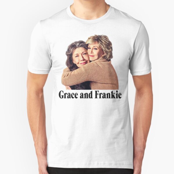 grace and frankie t shirt