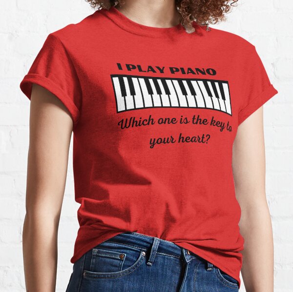 Item preview, I Play Piano - Which One Is the Key to Your Heart? designed and sold by Fun-N-Cool-Tees.