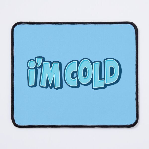 Item preview, I'm Cold designed and sold by pakaibaung.