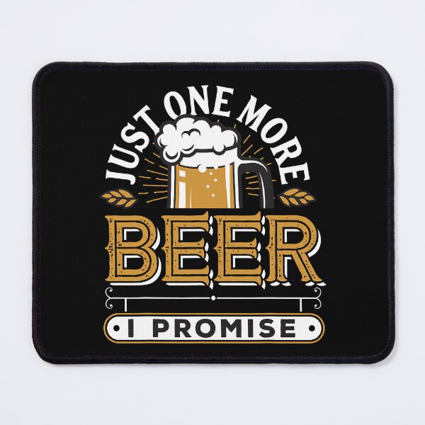 Item preview, Just One More Beer I Promise - Beer Lover designed and sold by ericrichard059.