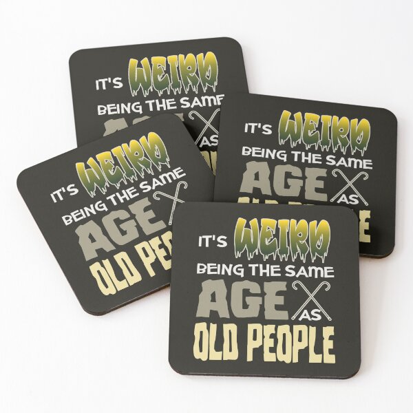 Item preview, It Is Weird Being The Same Age As Old People designed and sold by HappySchnapper.