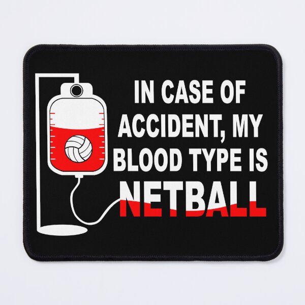 Item preview, In case of accident, My blood type is NETBALL  designed and sold by Wilkinson39.