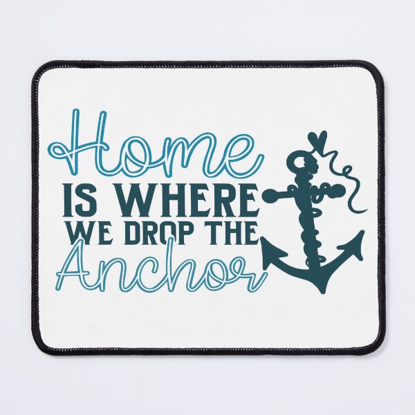 Item preview, Home is where we drop the Anchor designed and sold by eviesfashion.