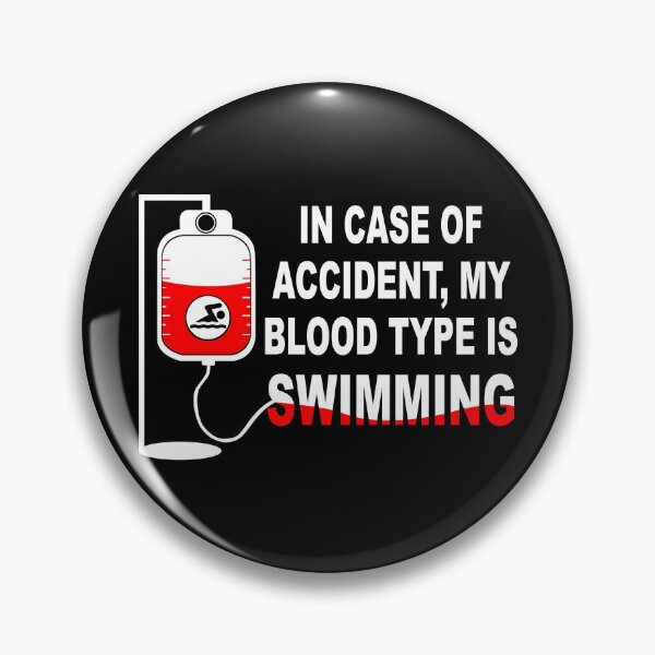 Item preview, In case of accident, My blood type is SWIMMING designed and sold by Wilkinson39.