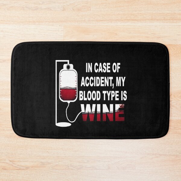Item preview, In case of accident, My blood type is WINE designed and sold by Wilkinson39.
