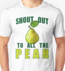 Shout Out To All The Pear Unisex T-Shirt