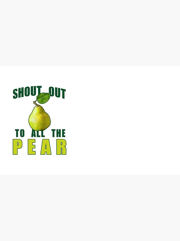 shout-out-to-all-the-pear-mug-by-dannylovato-redbubble