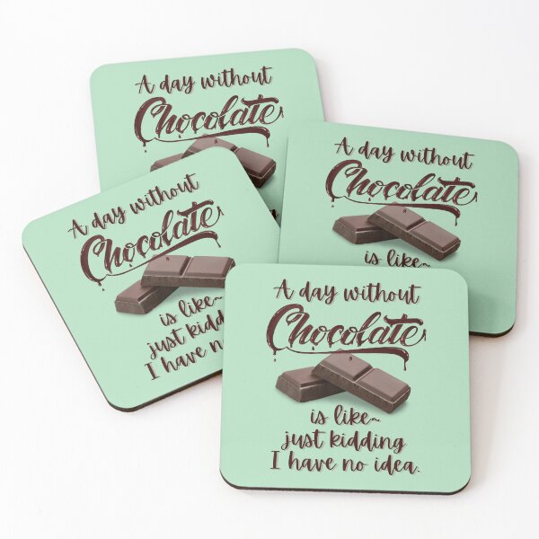 Item preview, A Day Without Chocolate Is Like, Just Kidding I Have No Idea designed and sold by SpeakLifeHQ.