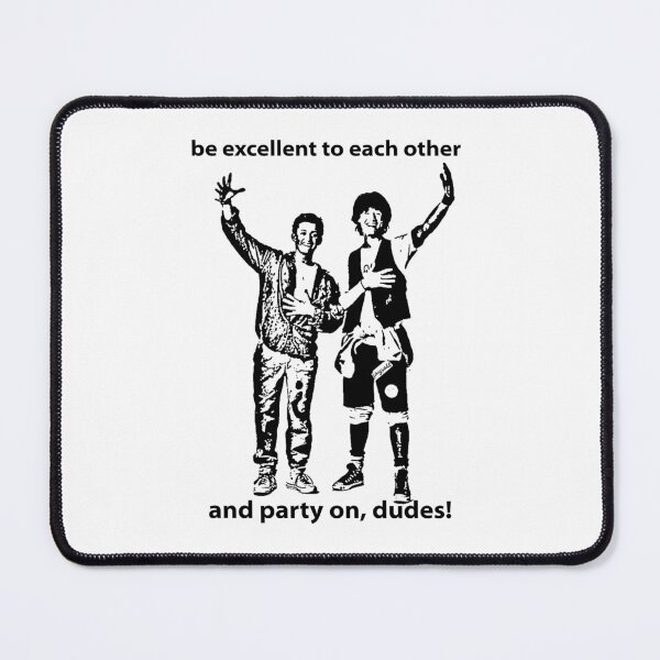 Item preview, Be Excellent To Each Other And Party On Dudes 1 Unisex, Mens, Best Vintage, For, Amazing Idea designed and sold by FWREQADU.