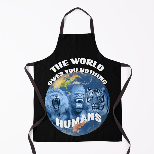 Item preview, The world owes you nothing, humans. designed and sold by Astralia.