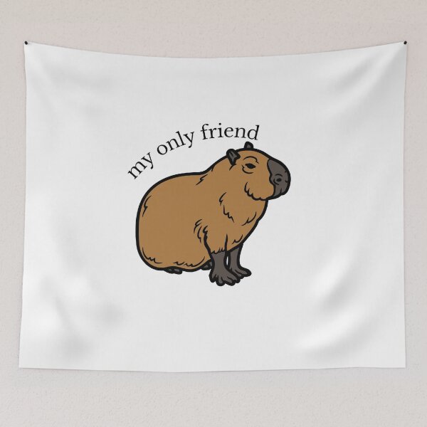 Item preview, Capybara My Only Friend designed and sold by LoveQuoter.