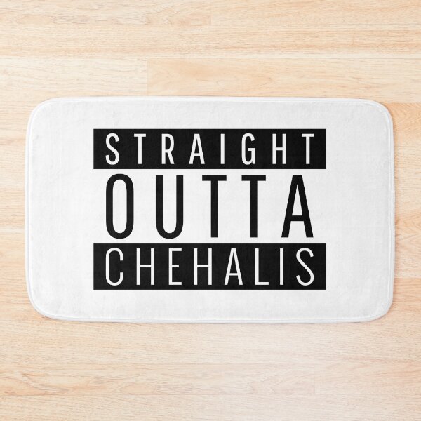 Item preview, Straight Outta Chehalis Washington Chehalis WA designed and sold by Teelogic.