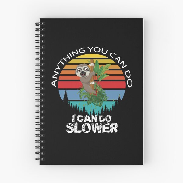 Item preview, Anything You Can Do I Can Do Slower - Sloth Lovers Gift designed and sold by jain-ravi002.