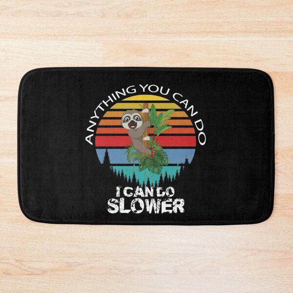 Item preview, Anything You Can Do I Can Do Slower - Sloth Lovers Gift designed and sold by jain-ravi002.