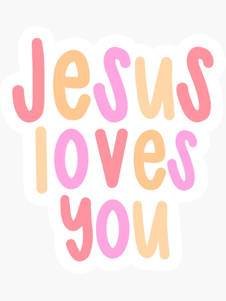 Jesus Loves You Sticker Sticker By Simplihk Redbubble 