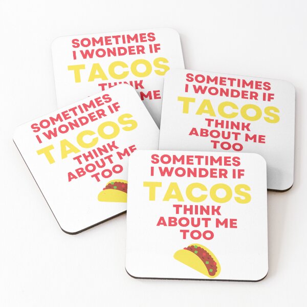 Item preview, Sometimes I Wonder If Tacos Think Of Me Too Art designed and sold by PartiesPersonal.