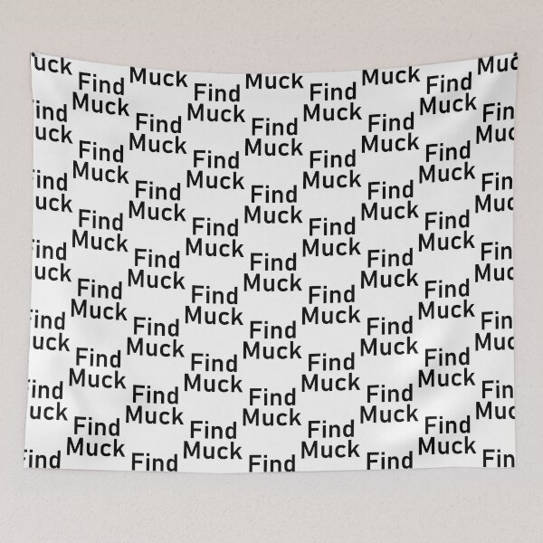 Item preview, Find Muck   designed and sold by erinconnelly99.