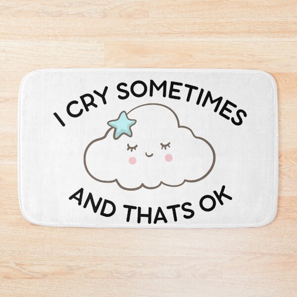 Item preview, I Cry Sometimes And That's Ok- Cute Cloud  designed and sold by player-502.
