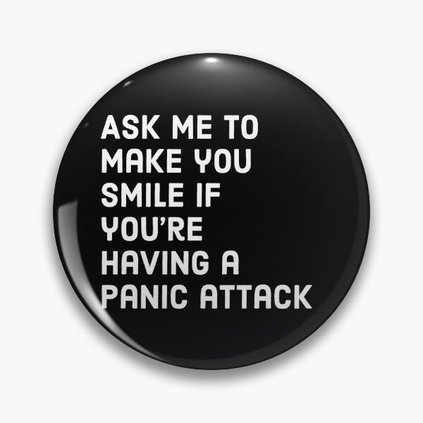 Item preview, Ask me to make you smile if you're having a Panic attack - Mental health awareness designed and sold by Theleochick.