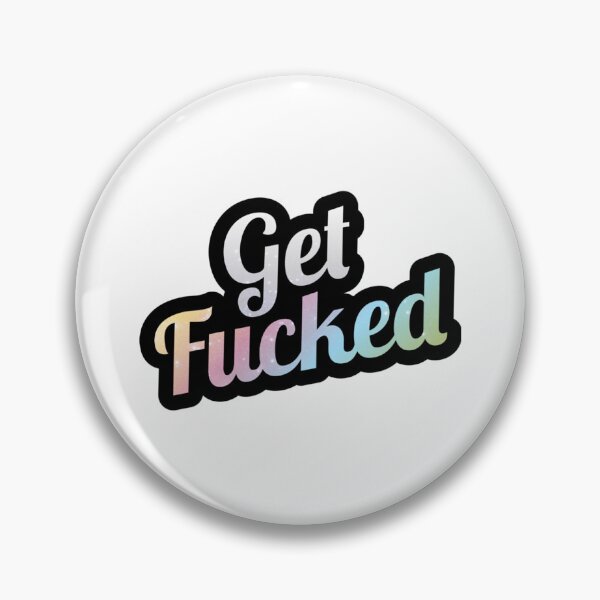 Item preview, Get Fucked - Rainbow Novelty   designed and sold by erinconnelly99.