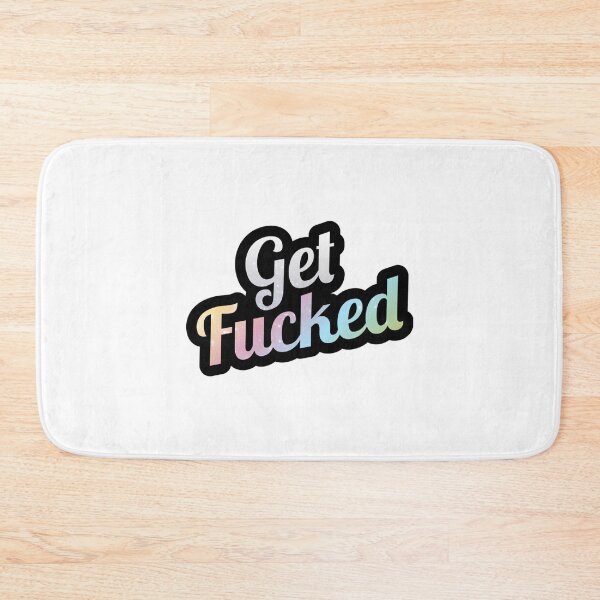 Item preview, Get Fucked - Rainbow Novelty   designed and sold by erinconnelly99.
