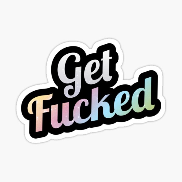 Get Fucked - Rainbow Novelty   Sticker