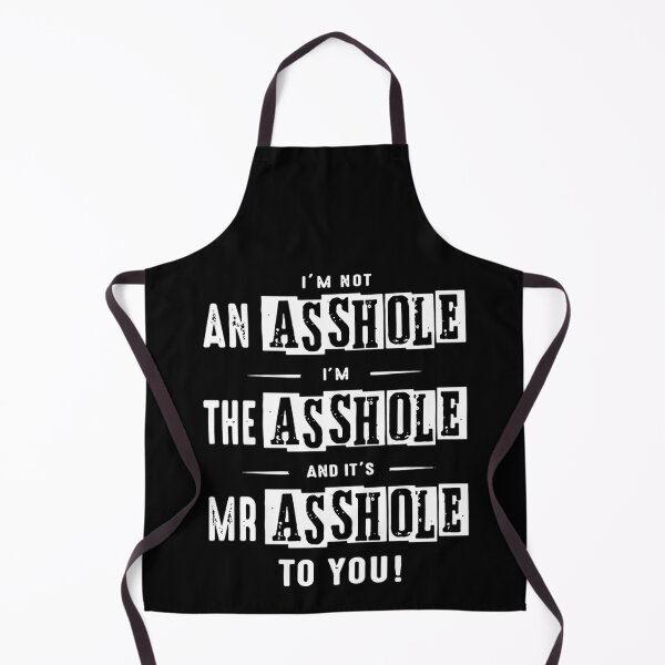 Item preview, I am not an asshole I am the asshole and it is Mr Asshole to you dad   designed and sold by erinconnelly99.