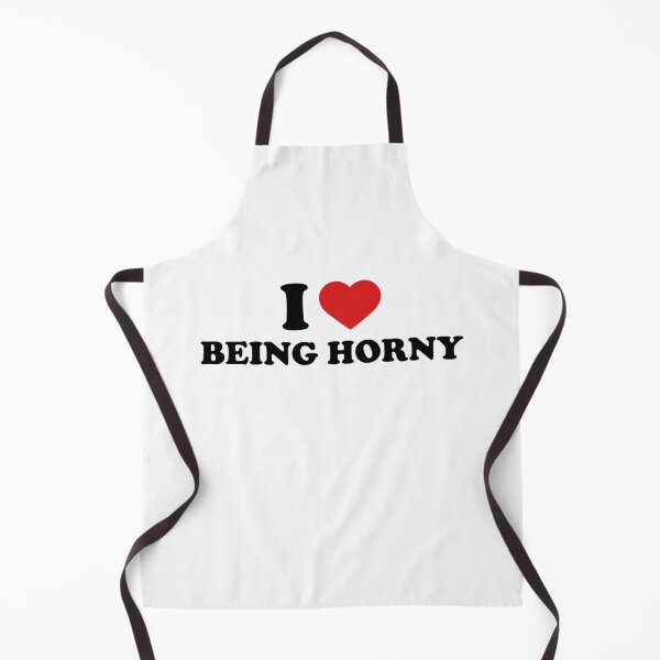Item preview, I Love Being Horny designed and sold by erinconnelly99.